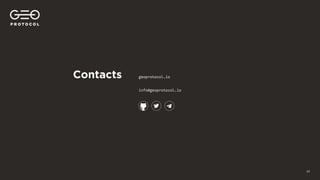 Contacts geoprotocol.io
info@geoprotocol.io
23
 