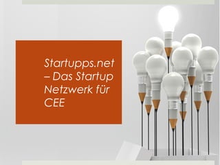 Startupps.net
– Das Startup
Netzwerk für
CEE

 