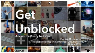 Get Unblocked - NDC Oslo 2015