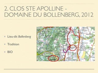 2. CLOS STE APOLLINE -
DOMAINE DU BOLLENBERG, 2012
Lieu-dit Bollenberg
Tradition
BIO
 