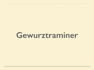 Gewurztraminer
 