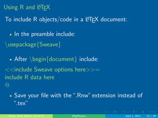 gures, formulas, tables, etc. to the document. 
Sauby, Zenil, Blohm (U of Fl) LATEXBasics April 1, 2011 15 / 29 
 