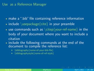 le includes 
nusepackagefamsmathg in the preamble. 
This package lets us include mathematical formulas in our 
LATEX document. 
Sauby, Zenil, Blohm (U of Fl) LATEXBasics April 1, 2011 18 / 29 
 