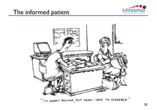 The informed patient
20
 