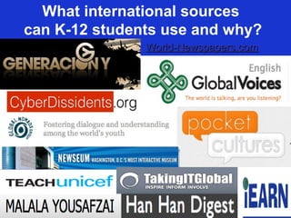 What international sources
can K-12 students use and why?
               World-Newspapers.com
 