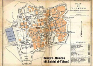 Buhayra - Tlemcen
(dit Sahridj el-A’dham)
 