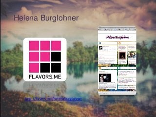 Helena Burglohner
http://flavors.me/helenaburglohner
 