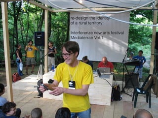 re-design the identity
of a rural territory:
Interferenze new arts festival
Mediaterrae Vol.1
 