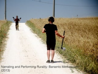 Narrating and Performing Rurality: Barsento Mediascape
(2013)
 