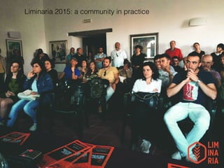 Liminaria 2015: a community in practice
 
