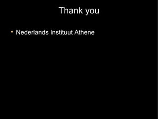 Thank you


    Nederlands Instituut Athene
 