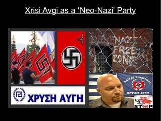 Xrisi Avgi as a 'Neo-Nazi' Party
 