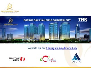 Website dự án: Chung cư Goldmark City
 