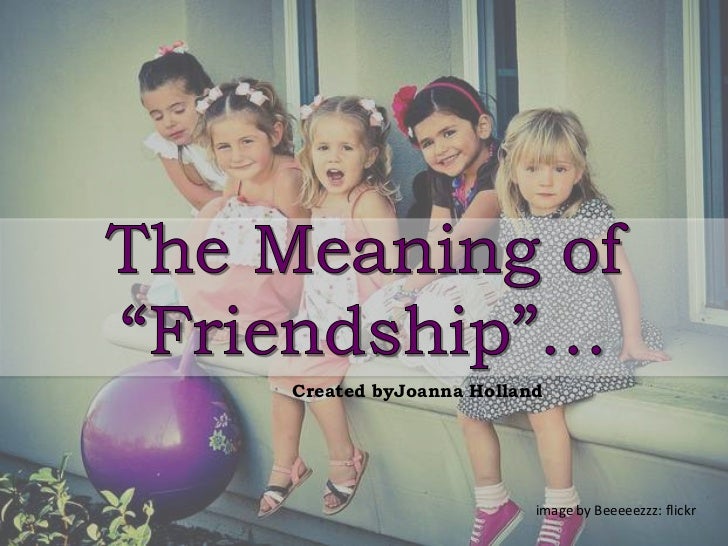 The Meaning of "Friendship"