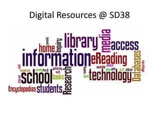 Digital Resources @ SD38

 