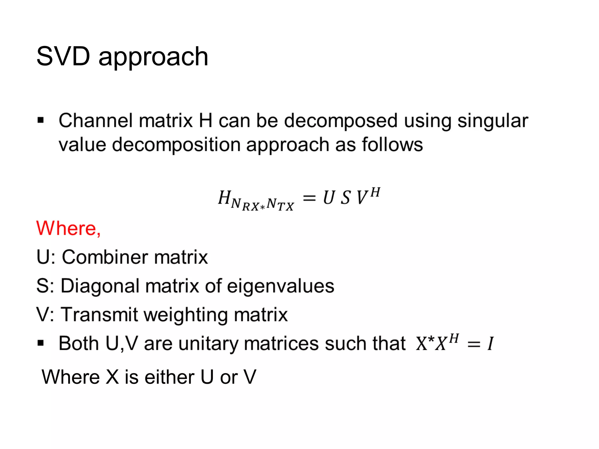 SVD approach
Where X is either U or V
 