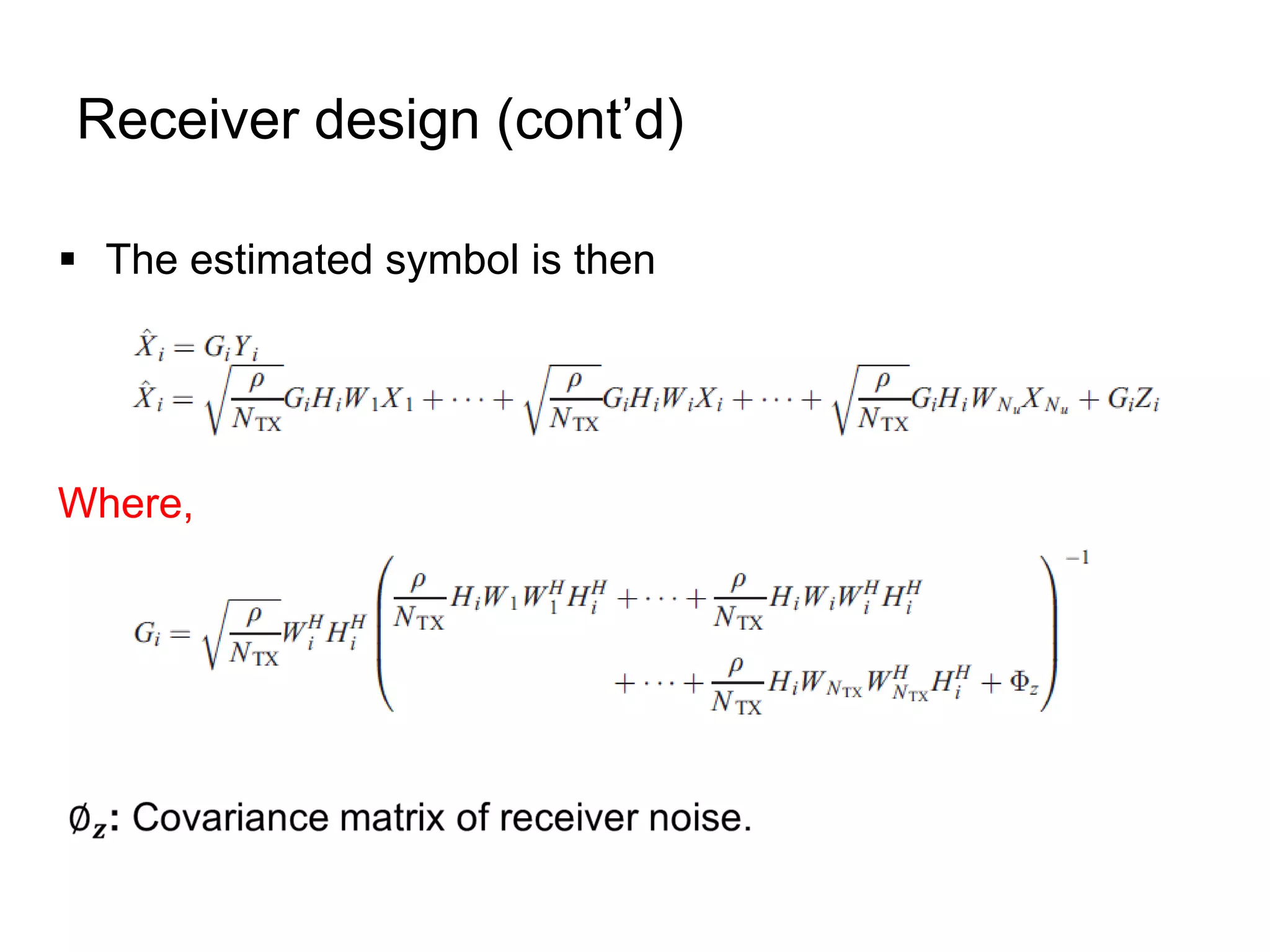 Receiver design (cont’d)
 The estimated symbol is then
Where,
 