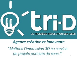 19
Agence	créative	et	innovante
 