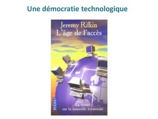 Une	démocratie	technologique
 