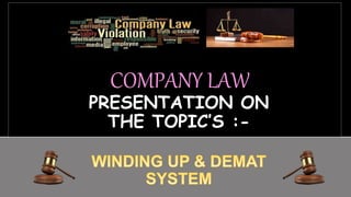 COMPANY LAW
COMPANY LAW
PRESENTATION ON
THE TOPIC’S :-
 