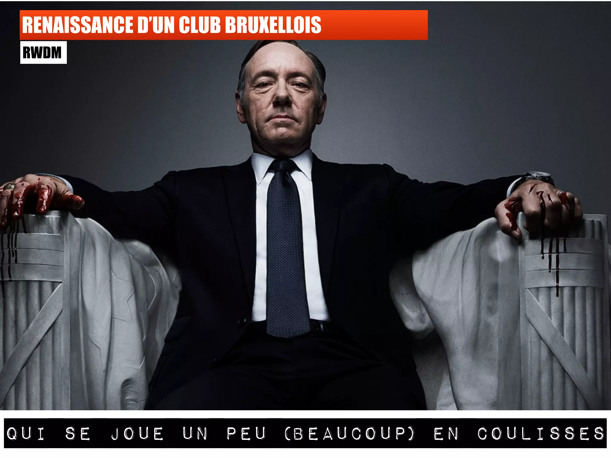 RENAISSANCE D’UN CLUB BRUXELLOIS
RWDM
qui se joue un peu (beaucoup) en coulisses
 