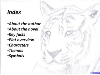 Index
•About the author
•About the novel
•Key facts
•Plot overview
•Characters
•Themes
•Symbols
 