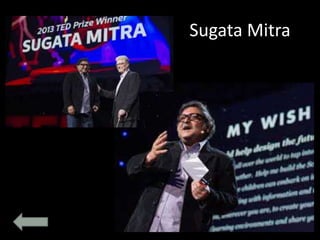 Sugata Mitra
 