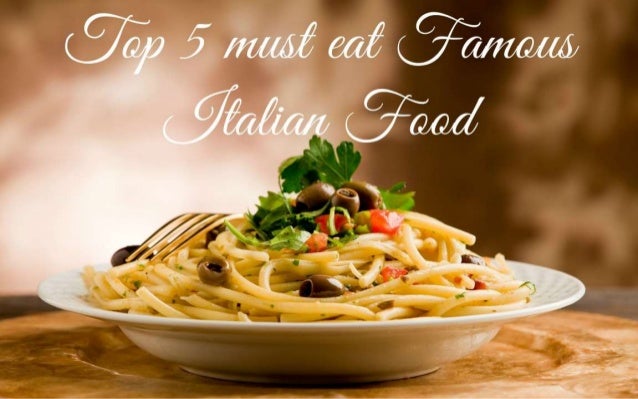 Top 5 must eat Famous Italian Food: Guglielmo Vallecoccia