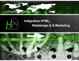Intégration HTML, 
Webdesign & E-Marketing
 
