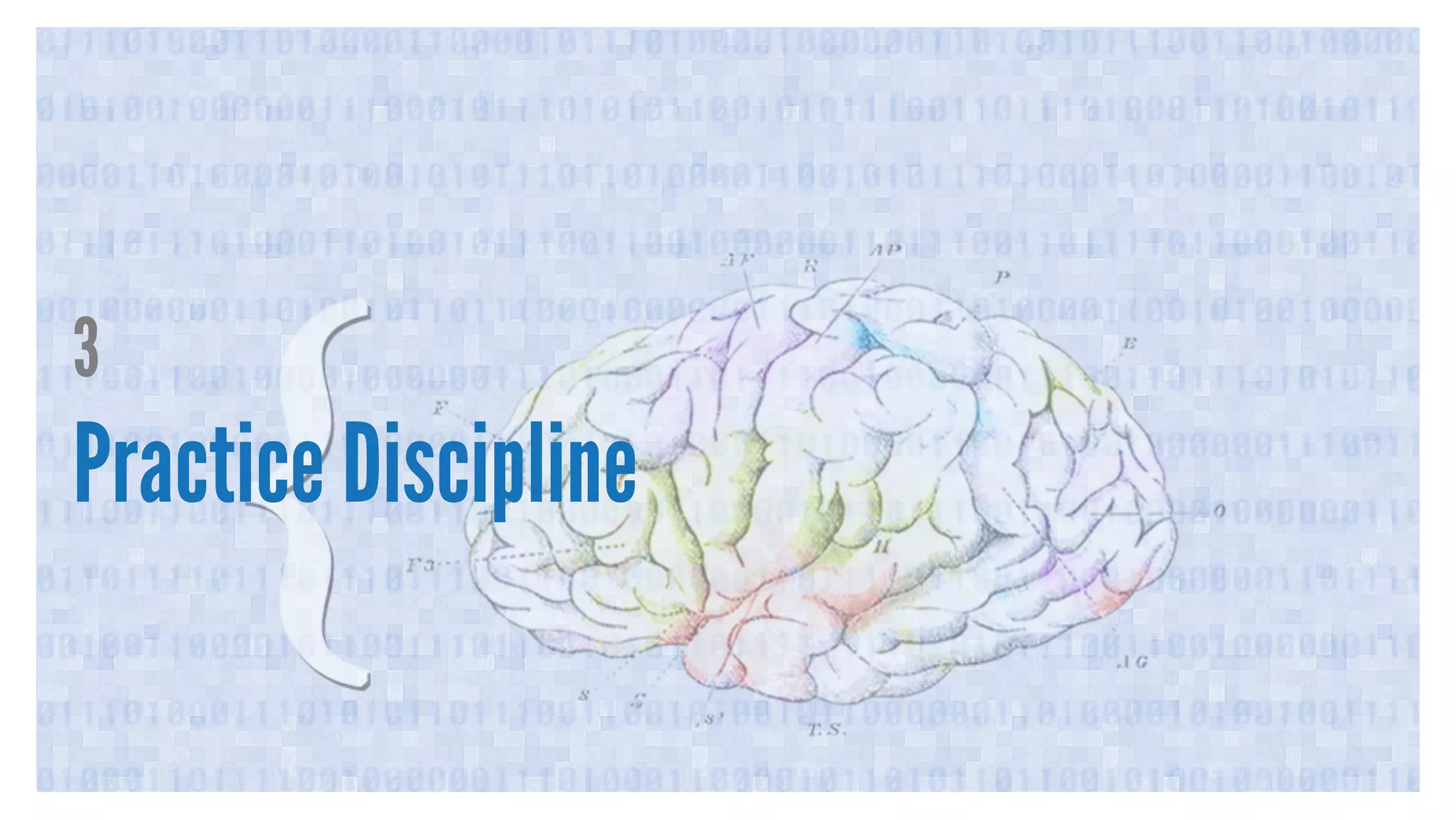 3
Practice Discipline
 