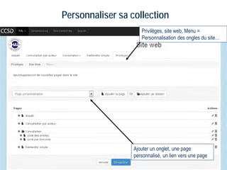 P. 23
Personnaliser sa collection
Privilèges, site web, Menu =
Personnalisation des ongles du site…
Ajouter un onglet, une...
