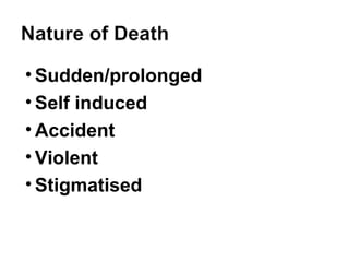 Sudden/prolonged Self induced Accident Violent Stigmatised 