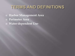  Harbor Management Area
 Perimeter Area
 Water-dependent Use-
 