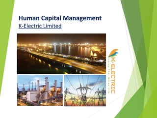 Human Capital Management
K-Electric Limited
 