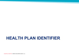 ROSENFELD EINSTEIN • MARSH & McLENNAN AGENCY, LLC 
HEALTH PLAN IDENTIFIER  