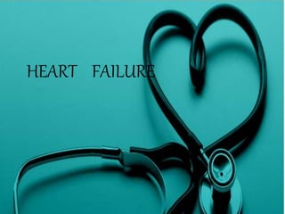 HEART FAILURE 
 