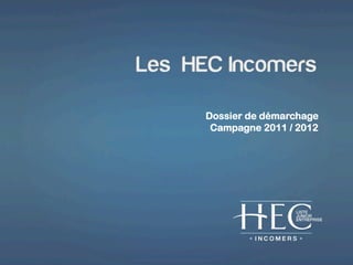 Dossier de démarchage
 Campagne 2011 / 2012
 