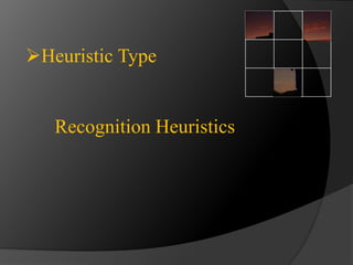 Heuristic Type 
Recognition Heuristics 
 
