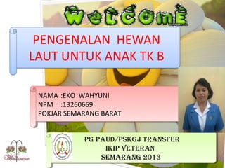 NAMA :EKO WAHYUNI
NAMA :EKO WAHYUNI
NPM :13260669
NPM :13260669
POKJAR SEMARANG BARAT
POKJAR SEMARANG BARAT
PG Paud/PSKGJ TRaNSFER
PG Paud/PSKGJ TRaNSFER
iKiP vETERaN
iKiP vETERaN
SEmaRaNG 2013
SEmaRaNG 2013

 