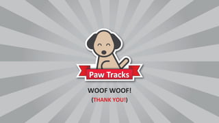 WOOF	
  WOOF!	
  
(THANK	
  YOU!)	
  
 