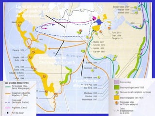 Source : L’Atlas des migrations, Hors-série le Monde – la Vie, 2008-2009.
Expédition de
Magellan
Expéditions de
Christophe Colomb
Ligne de partage du
monde établie par le traité
de Tordesillas
 