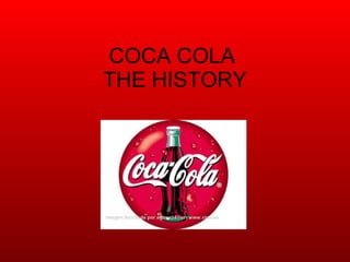 COCA COLA  THE HISTORY 