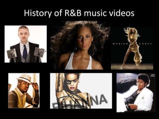 History of R&B music videos
 