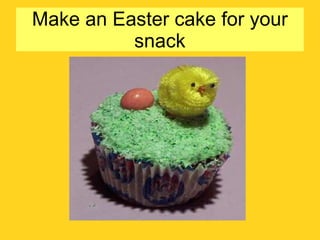 Make an Easter cake for your snack 