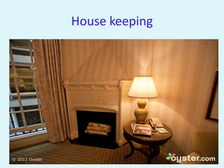 House keeping
 