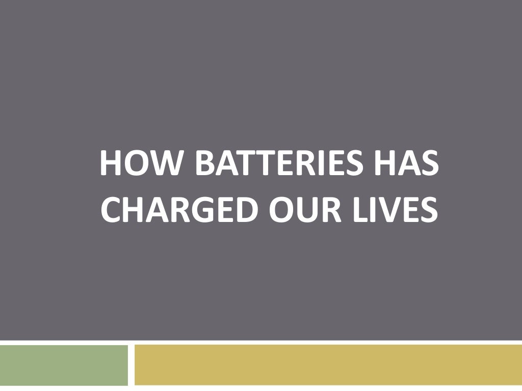 How have batteries changed our lives