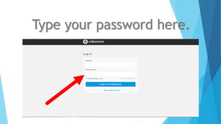 Type your password here.
 