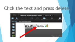 Click the text and press delete.
 