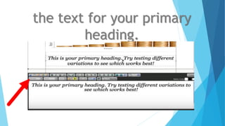 the text for your primary
heading.
 