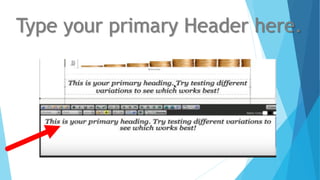 Type your primary Header here.
 